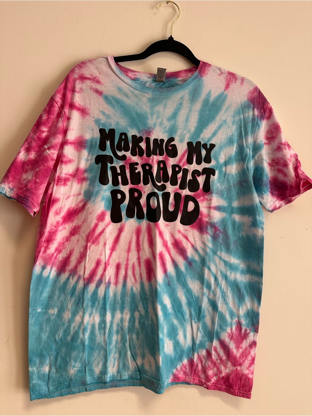 Tie-Dye T-Shirt "Making My Therapist Proud" - Pink & Blue